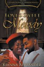 Love's Sweet Melody af Alexander Kianna Alexander