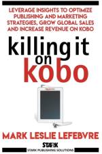 Killing It On Kobo af Lefebvre Mark Leslie Lefebvre