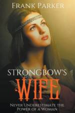 Strongbow's Wife af Parker Frank Parker