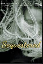 Sequestered af Higginbotham-Hogue Nicole Higginbotham-Hogue