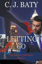 Letting Go af Baty C.J. Baty
