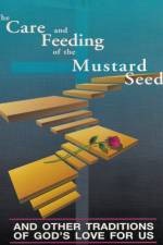 Care and Feeding of the Mustard Seed af J. Bill J.