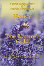Honey The Nature's Gold Recipes for Health af Illingworth Mona Illingworth