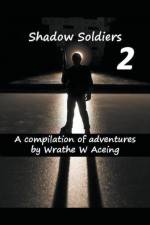 Shadow Soldiers 2 af Aceing Wrathe W. Aceing