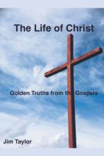 Life of Christ af Taylor Jim Taylor
