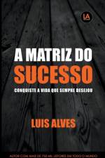 Matriz do Sucesso af Alves Luis Alves