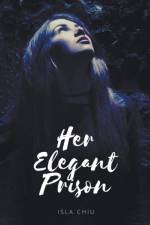 Her Elegant Prison af Chiu Isla Chiu
