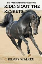 Riding Out the Regrets af Walker Hilary Walker