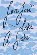 Love You Like A Sister (LYLAS) af Gilbert Susan L. Gilbert
