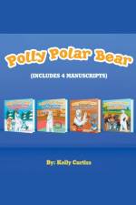 Polly Polar Bear in the Summer Olympics Series.- Four Book Collection af Curtiss Kelly Curtiss