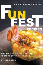 Amazing Must-Try Fun Fest Recipes af Smith Ida Smith