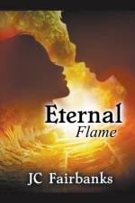 Eternal Flame af Fairbanks J.C. Fairbanks