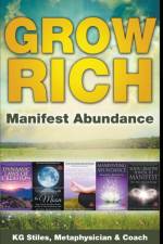 Grow Rich - Manifest Abundance af STILES KG STILES