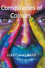 Conspiracies of Colours af Kumar Harish Kumar