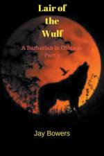 Lair of the Wulf af Bowers Jay Bowers