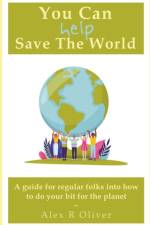 You Can (Help) Save The World af Oliver Alex R Oliver