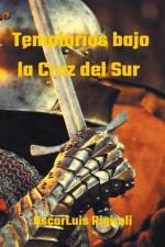 Templarios bajo la Cruz del Sur af Rigiroli Oscar Luis Rigiroli
