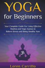 Yoga for Beginners af Loren Carillo