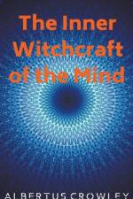 Inner Witchcraft of the Mind af Crowley Albertus Crowley