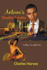 Antoine's Double Trouble af Harvey Charles Harvey