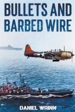 Bullets and Barbed Wire af Wrinn Daniel Wrinn