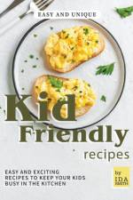 Easy and Unique Kid Friendly Recipes af Smith Ida Smith