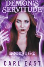 Demon's Servitude - Books 1 and 2 af East Carl East