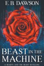 Beast in the Machine af Dawson E.B. Dawson