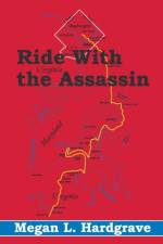 Ride With the Assassin af Hardgrave Megan Hardgrave