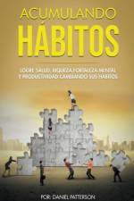 Acumulando Habitos af Patterson Daniel Patterson
