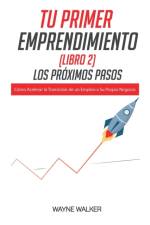 Tu Primer Emprendimiento(Libro 2) Los Proximos Pasos af Walker Wayne Walker
