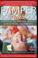 Pamper Body & Soul Essential Oil Natural Beauty & Health Spa Treatments af STILES KG STILES