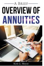 Brief Overview of Annuities af Meyer Kirk G. Meyer