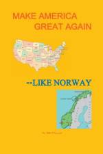 Make America Great--Like Norway af O'Connor Dr. Bob O'Connor