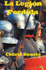 La Legion Perdida af Daurio Cedric Daurio