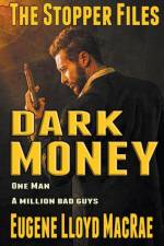Dark Money af MacRae Eugene Lloyd MacRae