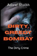 The Dirty Crime af Ashraf Shaikh