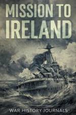 Mission to Ireland af Journals War History Journals