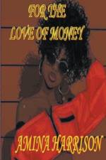 For the Love of Money af Harrison Amina Harrison