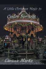 Little Christmas Magic in Cedar Springs af Marks Carissa Marks