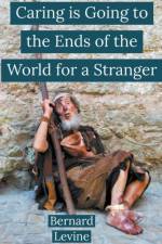 Caring is Going to the Ends of the World for a Stranger af Levine Bernard Levine