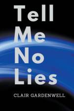 Tell Me No Lies af Gardenwell Clair Gardenwell