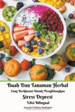 Buah Dan Tanaman Herbal Yang Berkhasiat Untuk Menghilangkan Stress Depresi Edisi Bilingual af Mediapro Jannah Firdaus Mediapro