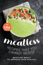 Meatless Recipes that You Cannot Resist af Smith Ida Smith