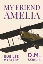 My Friend Amelia af D M Sorlie