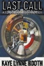 Last Call and Other Short Fiction af Booth Kaye Lynne Booth