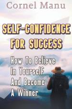 Self-Confidence for Success af Manu Cornel Manu