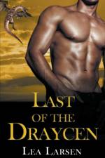 Last of the Draycen af Larsen Lea Larsen