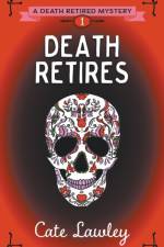 Death Retires af Lawley Cate Lawley