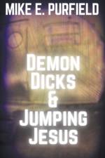 Demon Dicks and Jumping Jesus af Purfield Mike Purfield